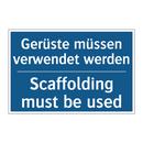Gerüste müssen verwendet werden/.../ - Scaffolding must be used