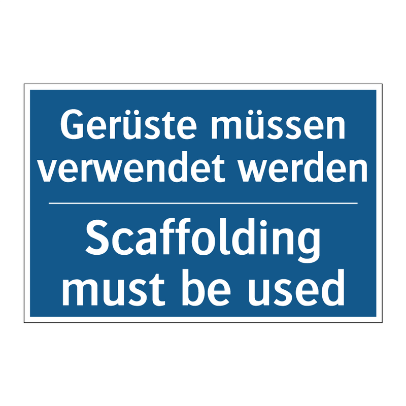 Gerüste müssen verwendet werden/.../ - Scaffolding must be used