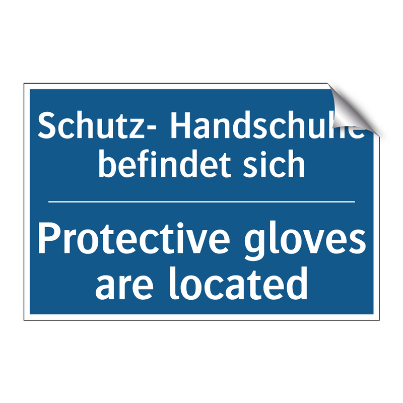 Schutz- Handschuhe befindet sich/.../ - Protective gloves are located