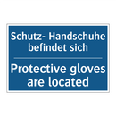 Schutz- Handschuhe befindet sich/.../ - Protective gloves are located