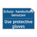 Schutz- handschuhe benutzen - Use protective gloves