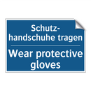 Schutz- handschuhe tragen - Wear protective gloves