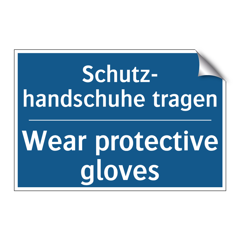 Schutz- handschuhe tragen - Wear protective gloves