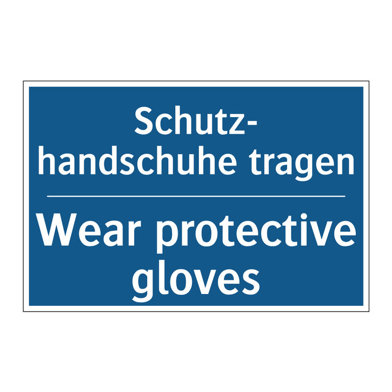 Schutz- handschuhe tragen - Wear protective gloves