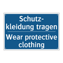 Schutz- kleidung tragen - Wear protective clothing