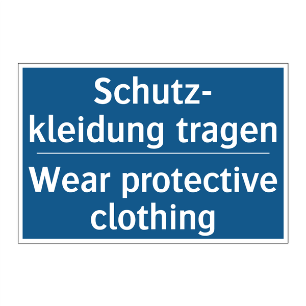 Schutz- kleidung tragen - Wear protective clothing