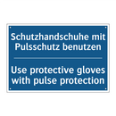 Schutzhandschuhe mit Pulsschutz /.../ - Use protective gloves with pulse /.../