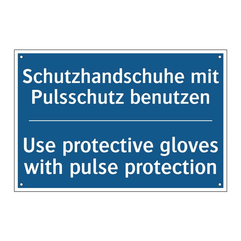 Schutzhandschuhe mit Pulsschutz /.../ - Use protective gloves with pulse /.../