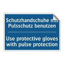 Schutzhandschuhe mit Pulsschutz /.../ - Use protective gloves with pulse /.../