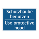 Schutzhaube benutzen - Use protective hood