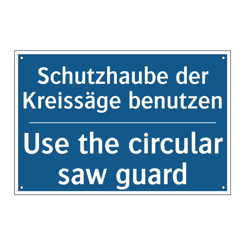 Schutzhaube der Kreissäge benutzen/.../ - Use the circular saw guard