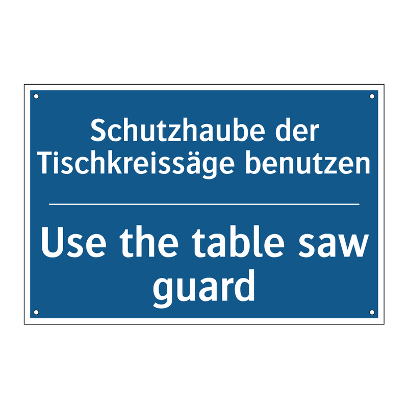 Schutzhaube der Tischkreissäge /.../ - Use the table saw guard