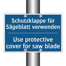 Schutzklappe für Sägeblatt verwenden/.../ - Use protective cover for saw blade/.../