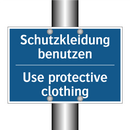 Schutzkleidung benutzen - Use protective clothing