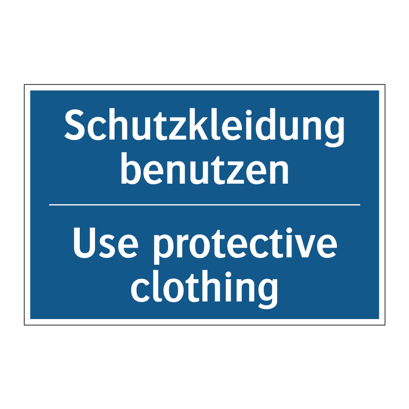 Schutzkleidung benutzen - Use protective clothing