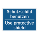 Schutzschild benutzen - Use protective shield
