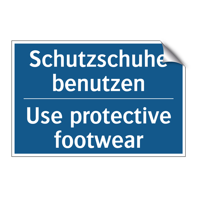 Schutzschuhe benutzen - Use protective footwear