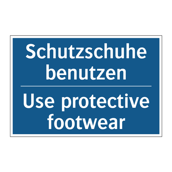 Schutzschuhe benutzen - Use protective footwear