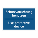 Schutzvorrichtung benutzen - Use protective device