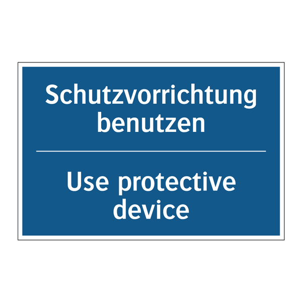 Schutzvorrichtung benutzen - Use protective device