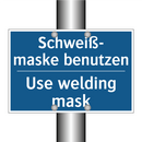 Schweiß- maske benutzen - Use welding mask