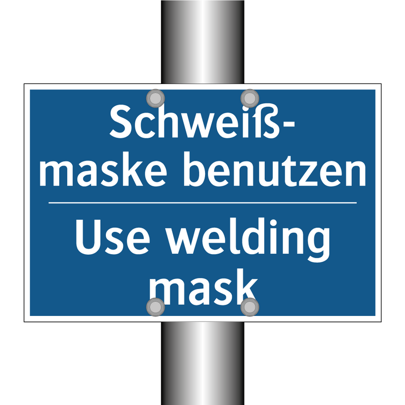 Schweiß- maske benutzen - Use welding mask