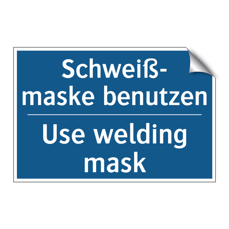 Schweiß- maske benutzen - Use welding mask