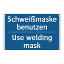 Schweißmaske benutzen - Use welding mask