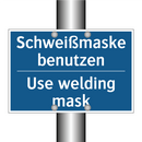 Schweißmaske benutzen - Use welding mask