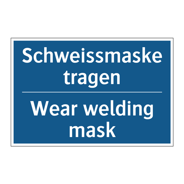 Schweissmaske tragen - Wear welding mask