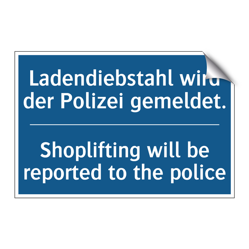 Ladendiebstahl wird der Polizei /.../ - Shoplifting will be reported to /.../