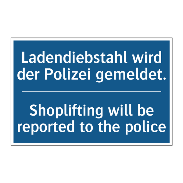 Ladendiebstahl wird der Polizei /.../ - Shoplifting will be reported to /.../