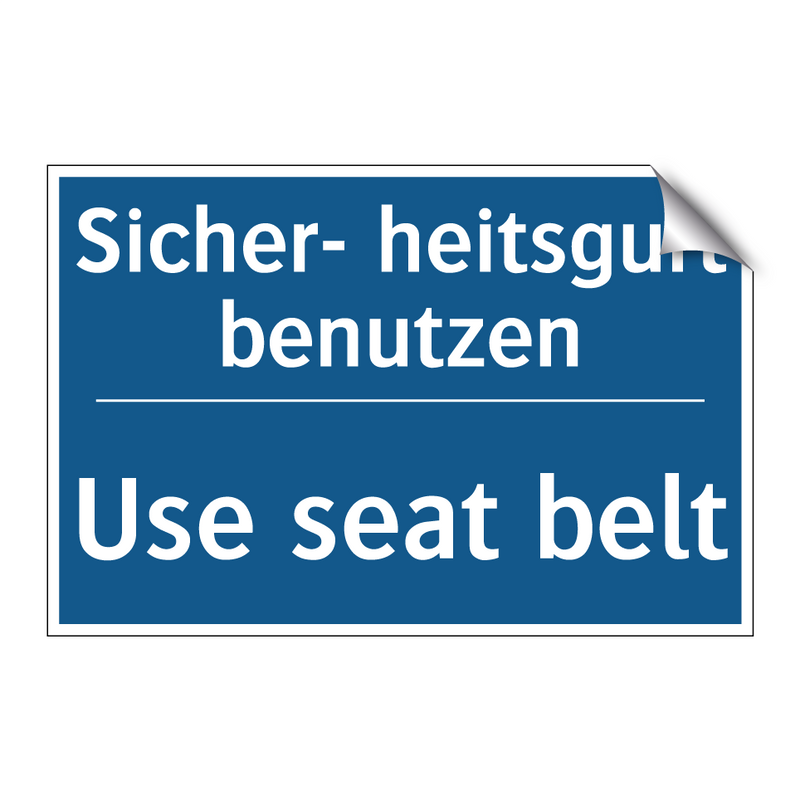 Sicher- heitsgurt benutzen - Use seat belt