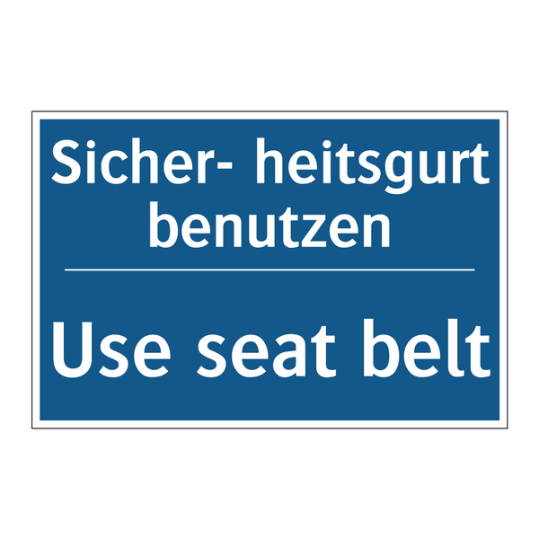 Sicher- heitsgurt benutzen - Use seat belt