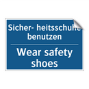 Sicher- heitsschuhe benutzen - Wear safety shoes