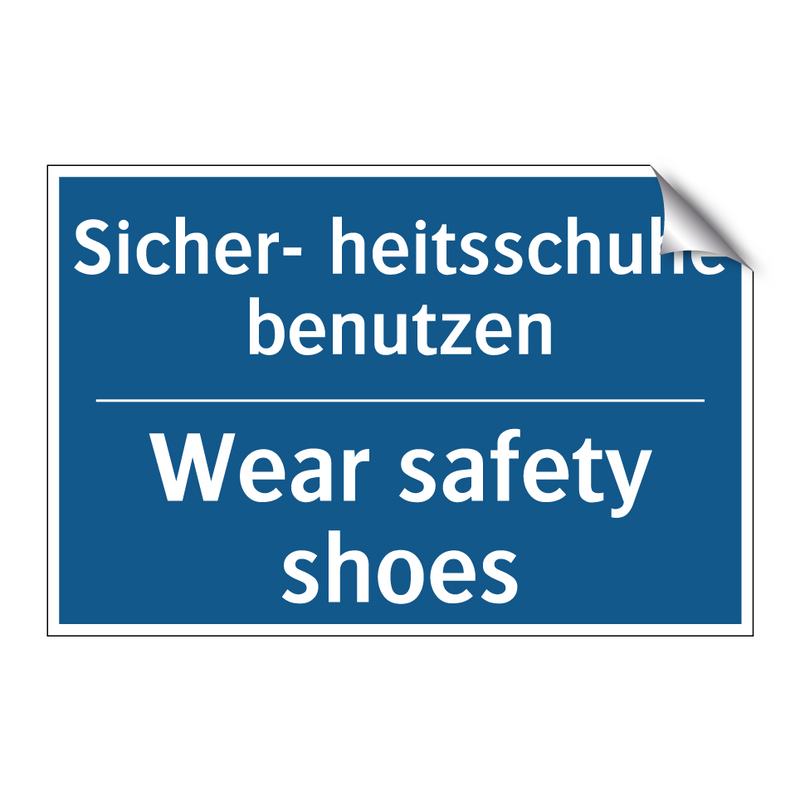Sicher- heitsschuhe benutzen - Wear safety shoes