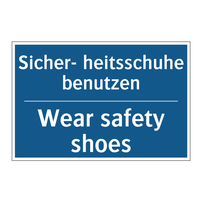 Sicher- heitsschuhe benutzen - Wear safety shoes