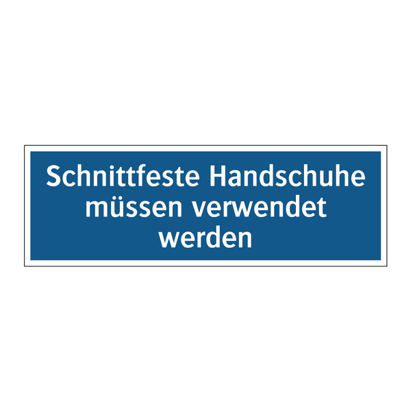 Schnittfeste Handschuhe müssen verwendet werden