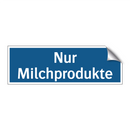 Nur Milchprodukte
