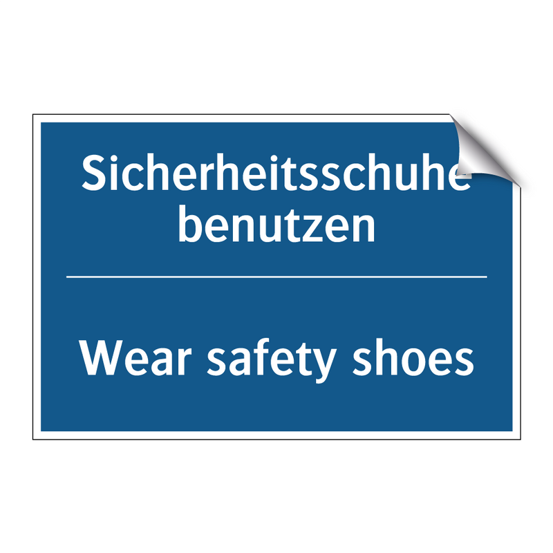 Sicherheitsschuhe benutzen - Wear safety shoes