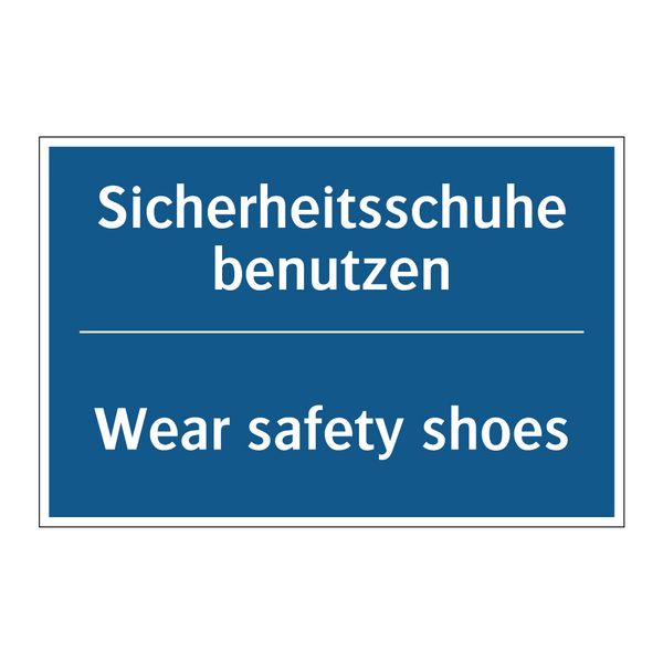 Sicherheitsschuhe benutzen - Wear safety shoes