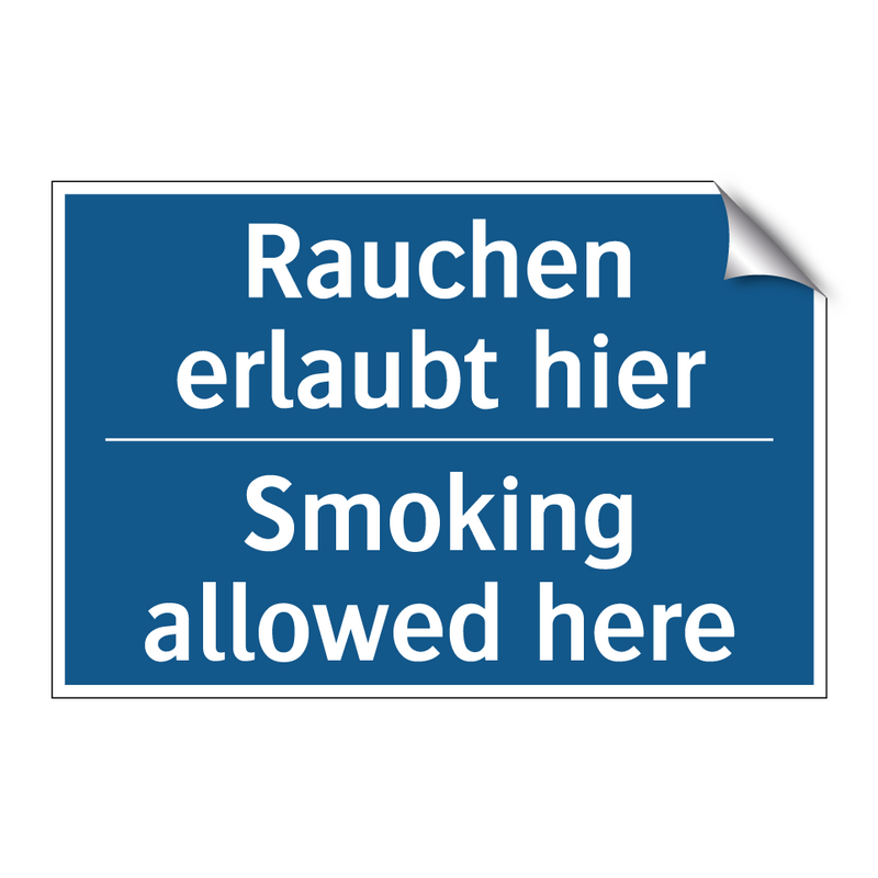 Rauchen erlaubt hier - Smoking allowed here