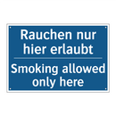 Rauchen nur hier erlaubt - Smoking allowed only here