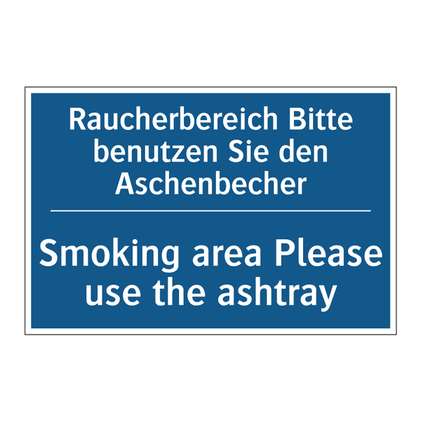 Raucherbereich Bitte benutzen /.../ - Smoking area Please use the ashtray/.../