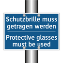 Schutzbrille muss getragen werden/.../ - Protective glasses must be used/.../