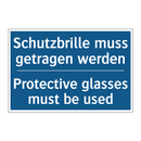 Schutzbrille muss getragen werden/.../ - Protective glasses must be used/.../