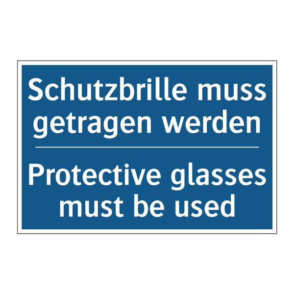Schutzbrille muss getragen werden/.../ - Protective glasses must be used/.../