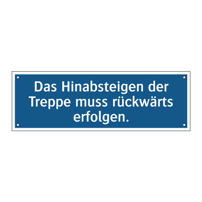 Das Hinabsteigen der Treppe muss rückwärts erfolgen.