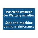 Maschine während der Wartung anhalten/.../ - Stop the machine during maintenance/.../