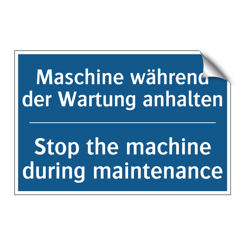 Maschine während der Wartung anhalten/.../ - Stop the machine during maintenance/.../